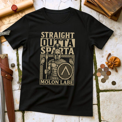 Straight Outta Sparta T-Shirt | Molon Labe Spartan Warrior Tee | Greek History Military Parody Gift
